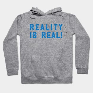 Reality is Real Hoodie